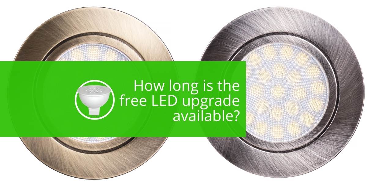 How long is the free led upgrade available