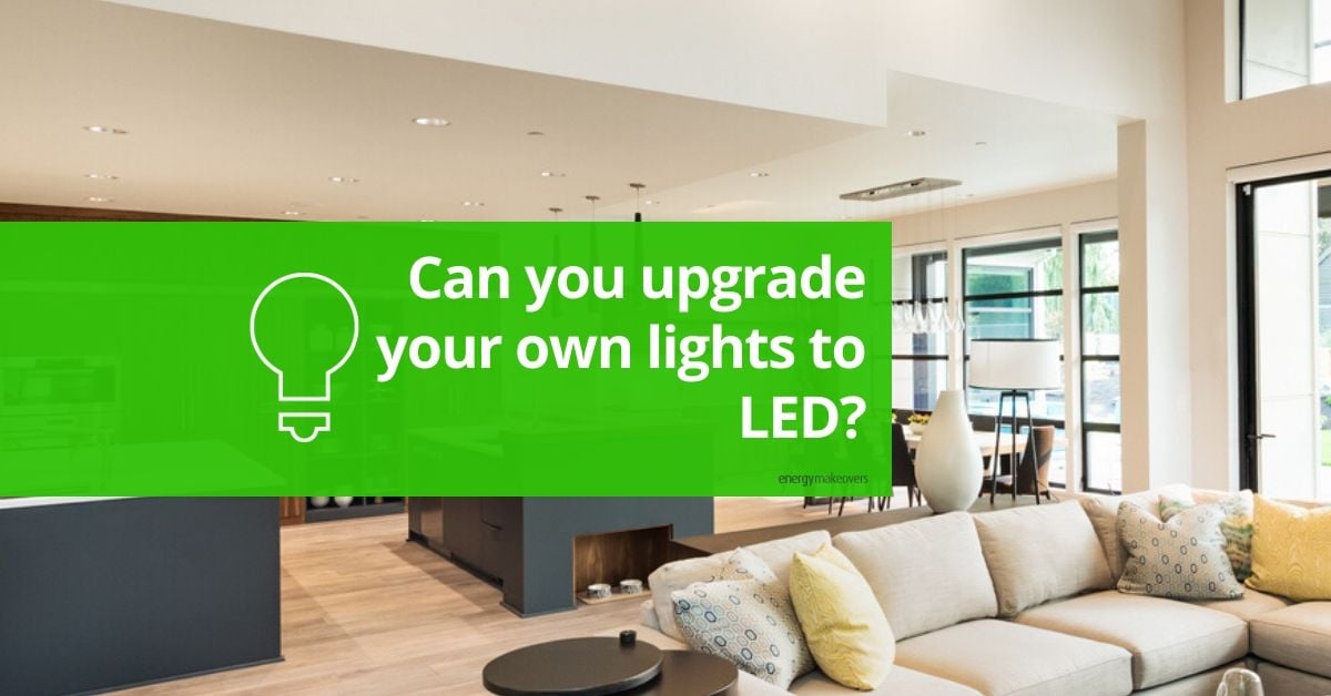 Upgrade your light fittings to LED