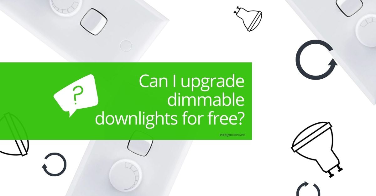 Can I upgrade dimmable downlights for free to LED